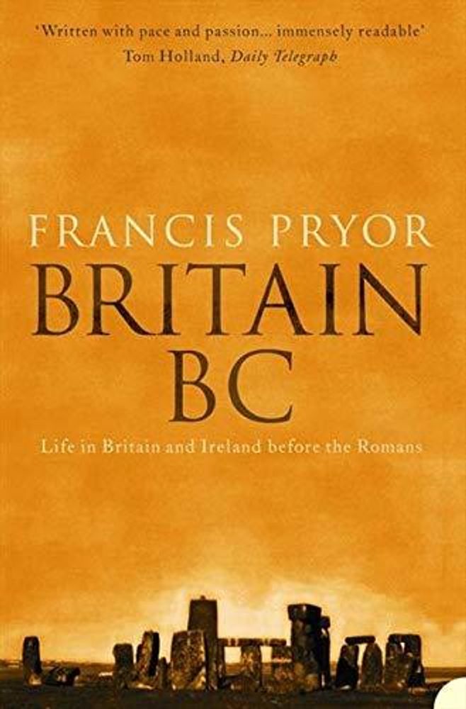 Britain BC: Life in Britain &amp; Ireland Before Romans