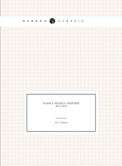 Kassel-Moskau-Küstrin 1812-1813. Tagebuch Während Des Russischen Feldzuges | J.F. Giesse