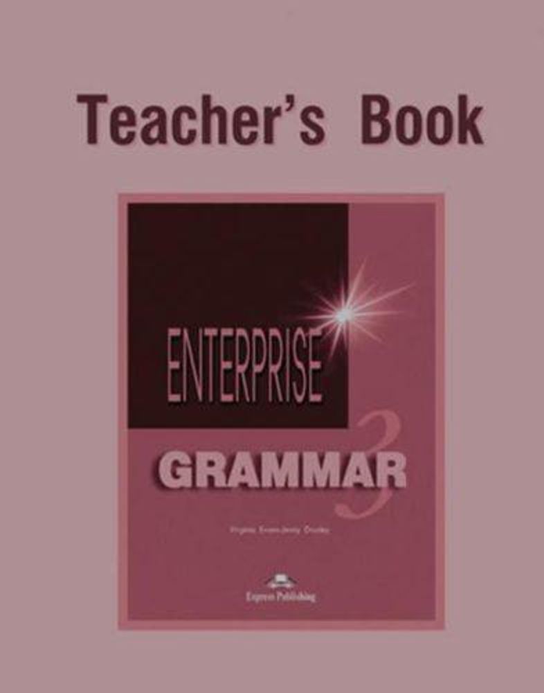 Enterprise 3. Grammar Book. (Teacher&#39;s). Ответы к грамматике