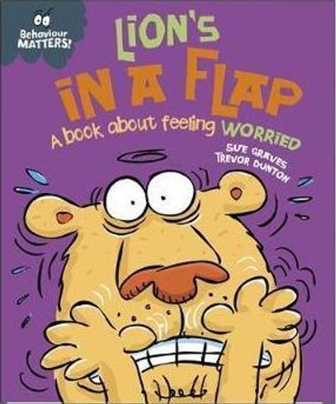 Behaviour Matters: Lion&#39;s in a Flap - A book about feeling worried