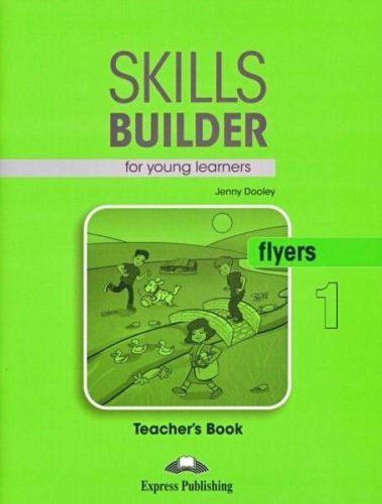 Skills Builder for young learners, FLYERS 1 T’s book. Книга для учителя