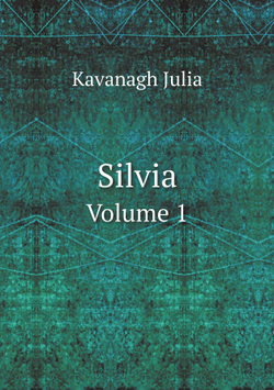 Silvia. Volume 1 | Kavanagh Julia