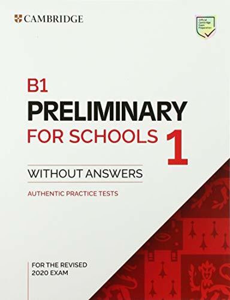 B1 Preliminary for Schools 1 for Revised Exam from 2020 Student&#39;s Book without Answers