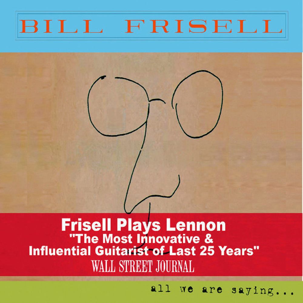 Bill Frisell / All We Are Saying… (CD)