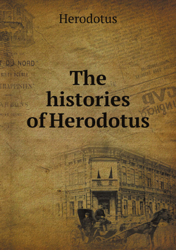 The histories of Herodotus | Herodotus