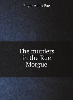 The murders in the Rue Morgue | Эдгар По