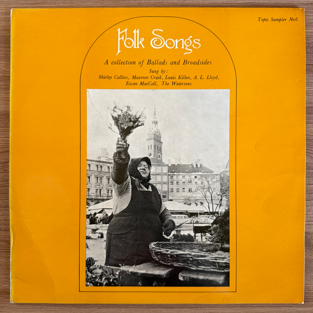 Виниловая пластинка Сборник Folk Songs - A Collection Of Ballads And Broadsides LP