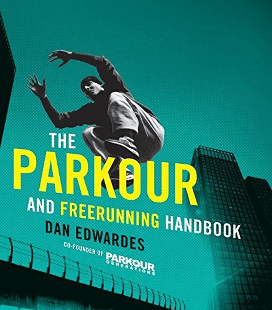 Parkour and Freerunning Handbook