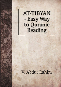 AT-TIBYAN - Easy Way to Quranic Reading | V. Abdur Rahim