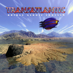 Transatlantic / Bridge Across Forever (2LP+CD)