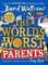 The World&#39;s Worst Parents