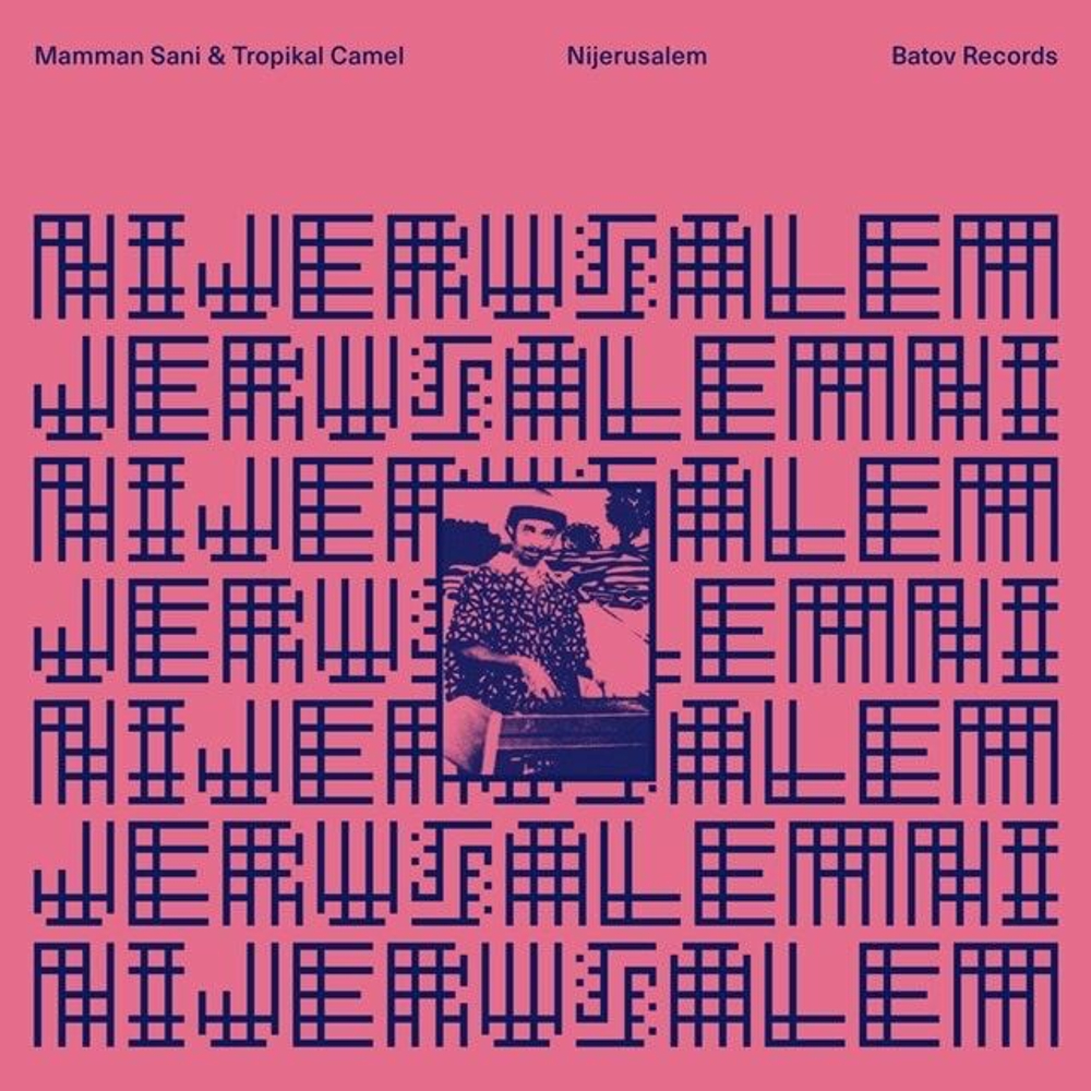 Mamman Sani & Tropikal Camel - Nijerusalem