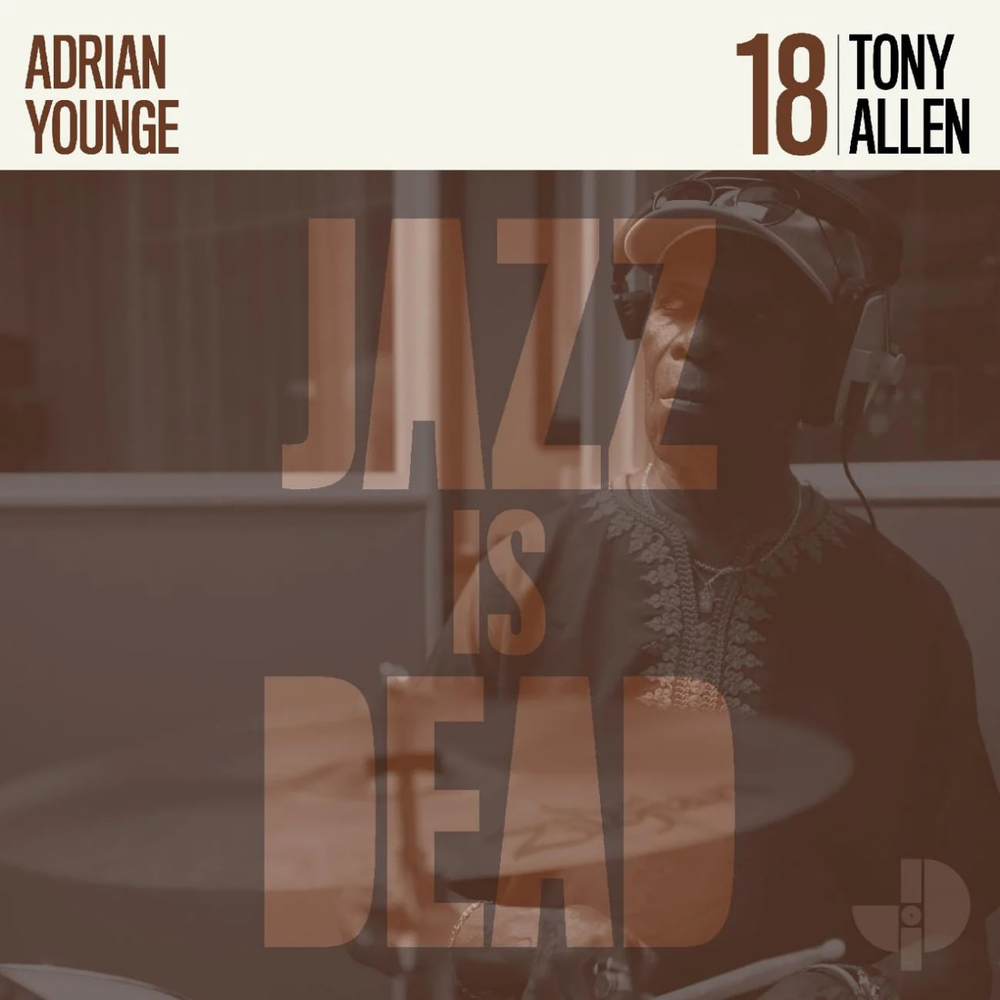 Adrian Younge & Ali Shaheed Muhammad - Jazz Is Dead 018: Tony Allen