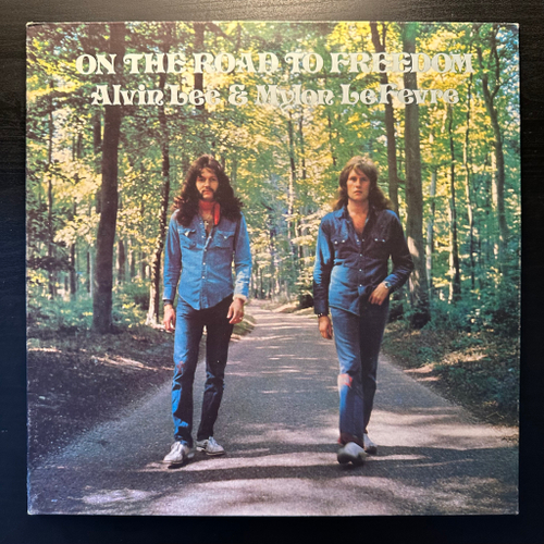 Alvin Lee & Mylon LeFevre - On The Road To Freedom (Англия 1973г.)