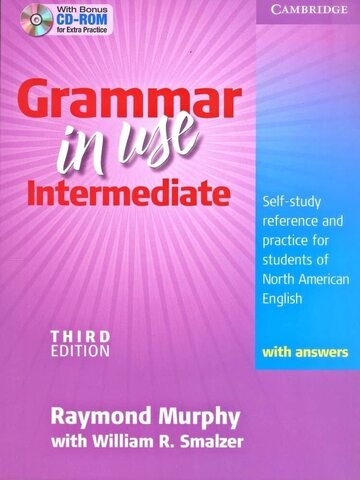 Grammar in Use Intermediate Student's Book with Answers and CD-ROM: Self-study Reference and Practice for Students of North American English 3rd Edition