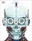 Robot : Meet the Machines of the Future