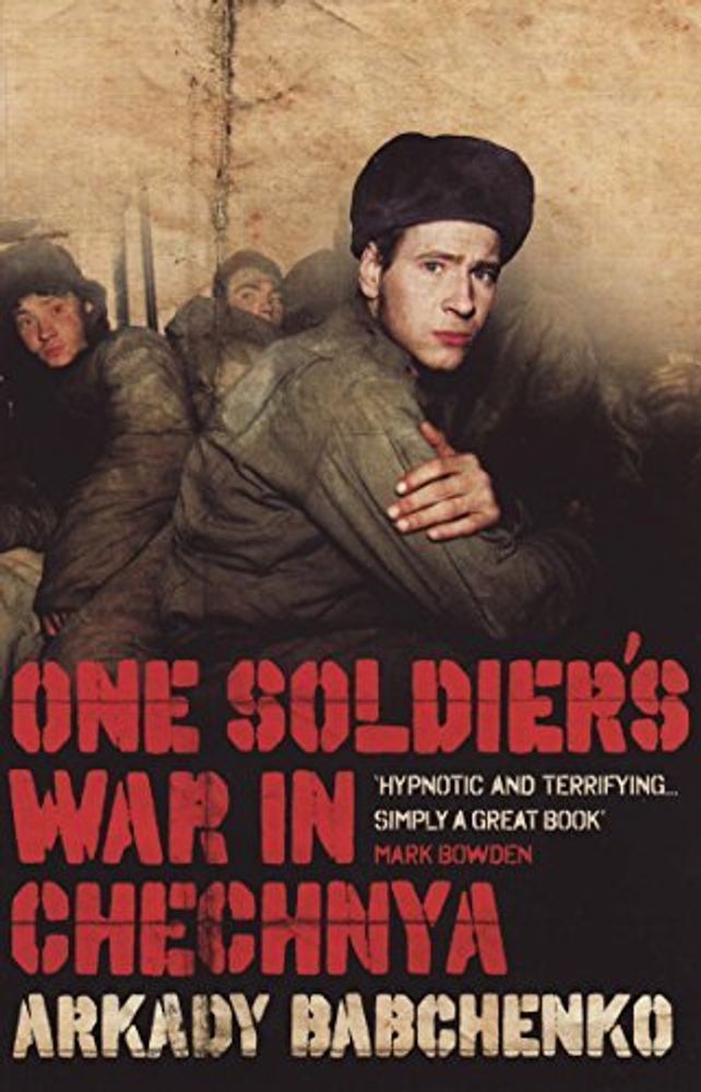 One Soldier&#39;s War in Chechnya