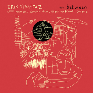 Erik Truffaz, Marcello Giuliani, Marc Erbetta, Benoit Corboz / In Between (2LP)