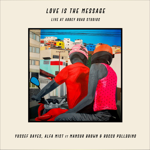 Yussef Dayes, Alfa Mist, Mansur Brown & Rocco Palladino - Love Is The Message (Live At Abbey Road Studios) - Azure Blue 12''