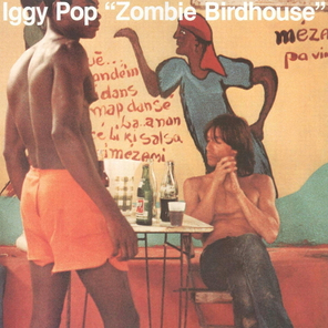 Iggy Pop / Zombie Birdhouse (LP)