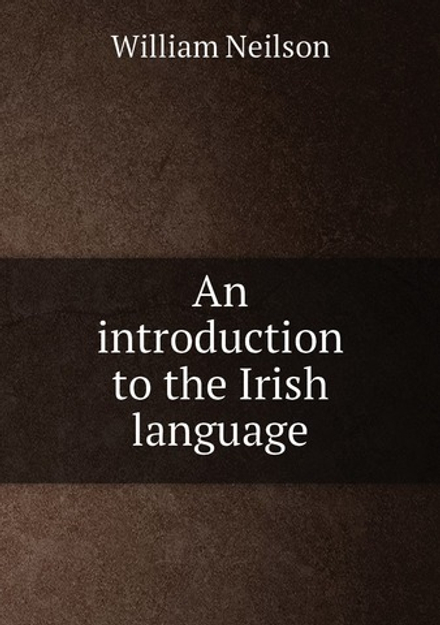 An introduction to the Irish language | William Neilson
