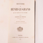 Редкое издание на французском языке: «HISTOIRE DE HENRI-LE-GRAND, ROI DE FRANCE ET DE NAVARRE» («История Генриха Великого, Короля Франции и Наварры»)