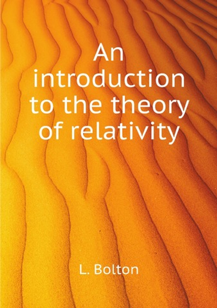 An introduction to the theory of relativity | L. Bolton