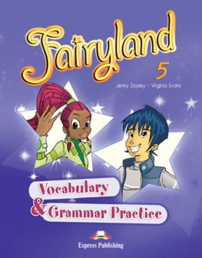 Fairyland 5 Vocabulary &amp;amp; Grammar Practice