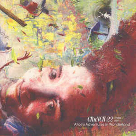 CD: Crunch 22 — «Crunch 22 Mess With Alice's Adventures In Wonderland» (2016)