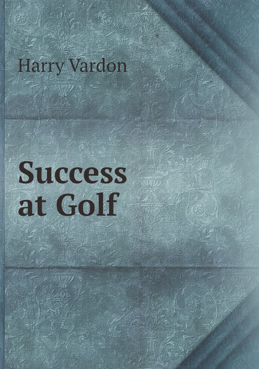 Success at Golf | Harry Vardon