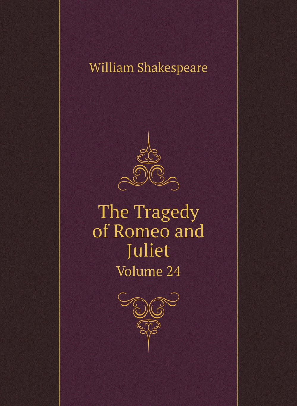 The Tragedy of Romeo and Juliet. Volume 24 | Уильям Шекспир