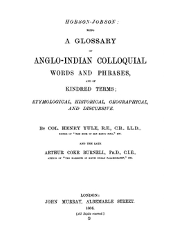 Hobson-Jobson: A Glossary of Colloquial Anglo-Indian Words and Phrases, and of Kindred Terms | Henry Yule