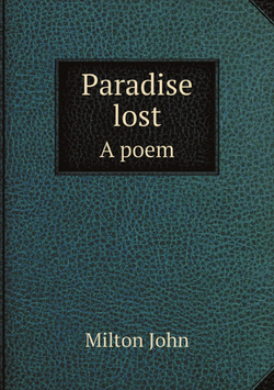 Paradise lost. A poem | Milton John