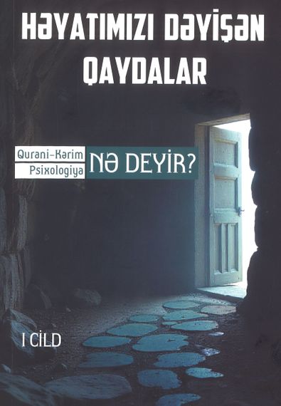 Həyatımızı dəyişən qaydalar. Qurani- Kərim, Psixologiya nə deyir? I cild