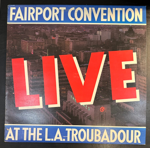 Fairport Convention - Live At The L.A. Troubadour (Англия 1977г.)