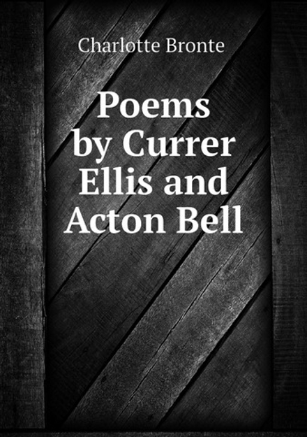 Poems by Currer Ellis and Acton Bell | Charlotte Brontë