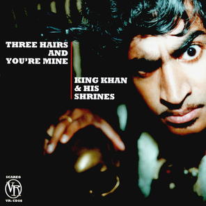 King Khan & His Shrines / Three Hairs And You're Mine (RU)(CD)