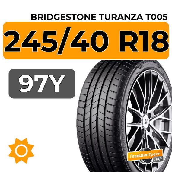 Bridgestone Turanza T005 245/40 R18 97Y XL