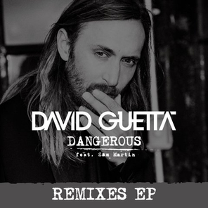 David Guetta Feat. Sam Martin / Dangerous (Remixes EP)(12" Vinyl EP)