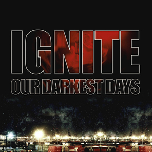Ignite / Our Darkest Days (LP+CD)