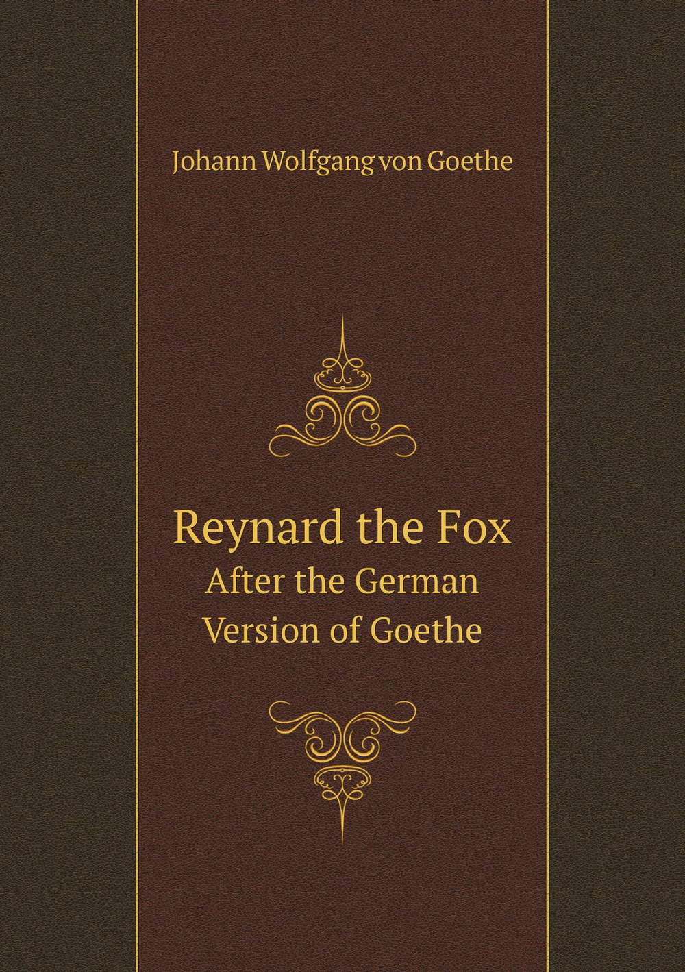 Reynard the Fox. After the German Version of Goethe | Johann Wolfgang von Goethe