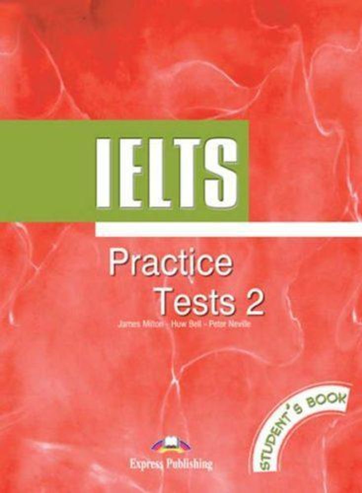 IELTS Practice Tests 2. Student&#39;s Book. Учебник