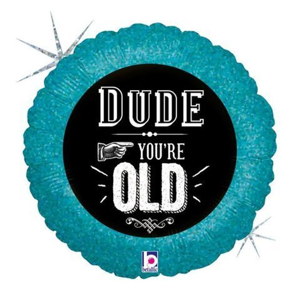Круг 18&quot; Dude you&#39;re old Bt