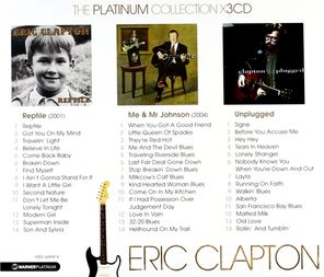 Eric Clapton / The Platinum Collection X 3CD - Reptile: Me & Mr Johnson: Unplugged (3CD)