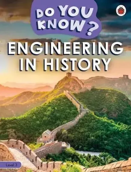 Do You Know? Level 3 - Engineering in History by Ladybird