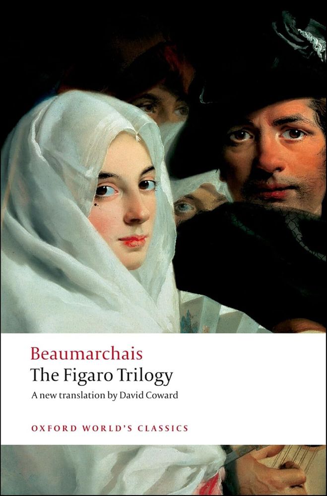 The Figaro Trilogy: The Barber of Seville, The Marriage of Figaro, The Guilty Mother (Oxford World&#39;s Classics)
