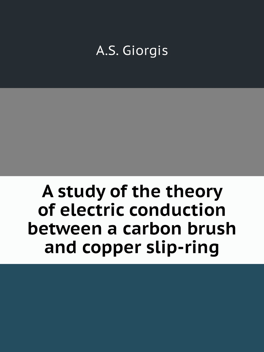 A study of the theory of electric conduction between a carbon brush and copper slip-ring | A.S. Giorgis
