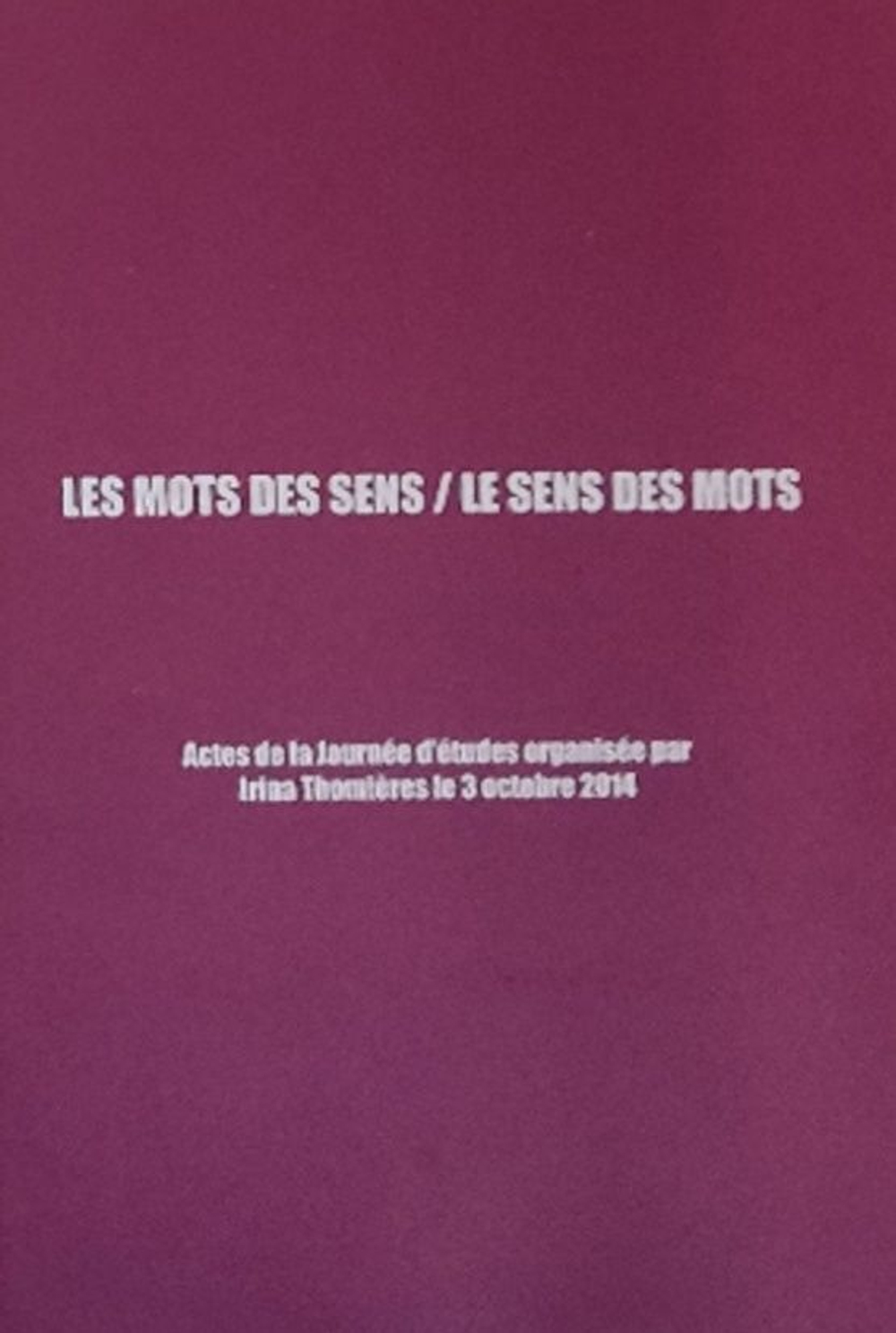 Les mots des sens. Le sens des mots