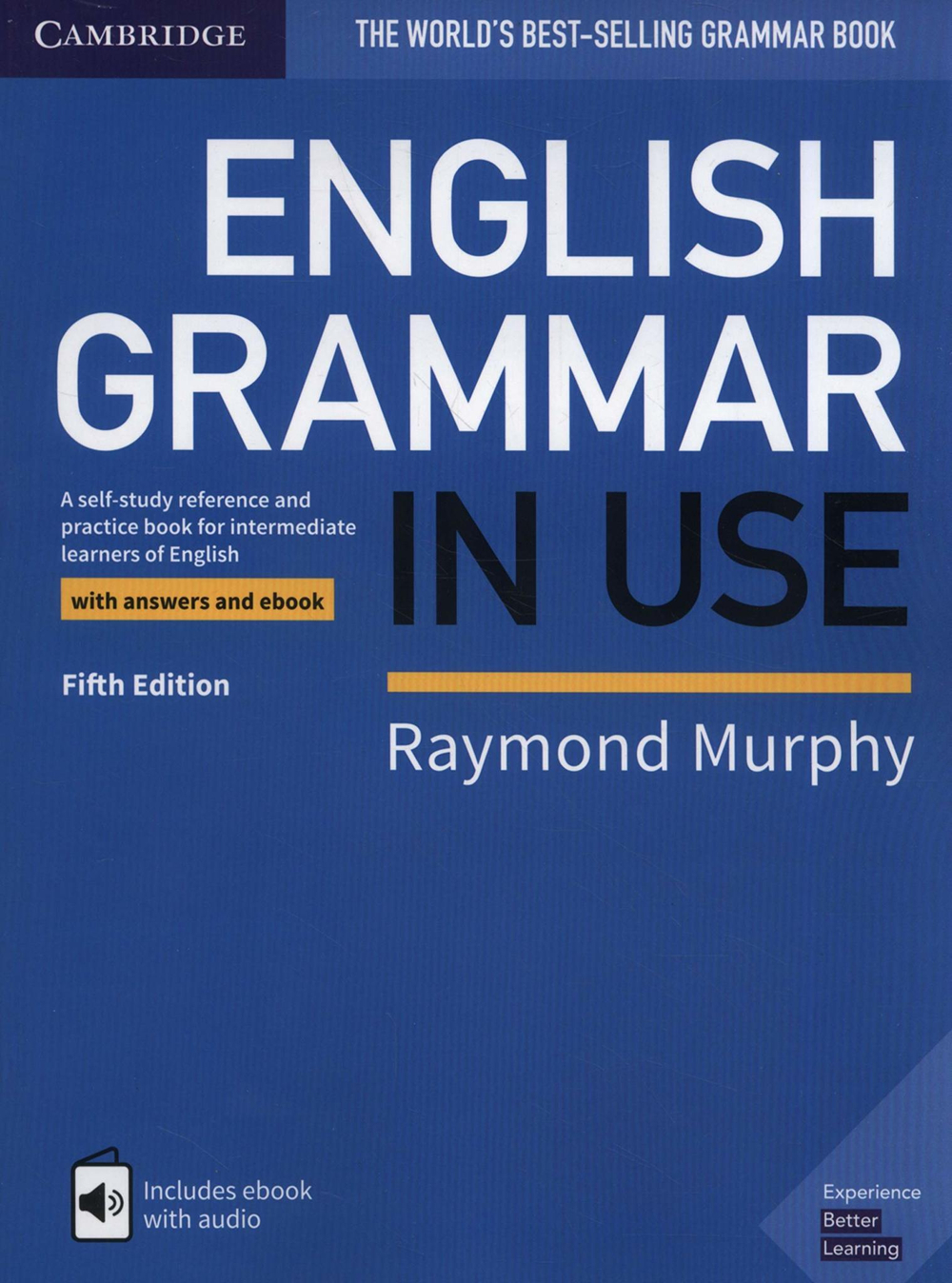 English Grammar in Use Book with Answers and Interactive eBook. A Self-study Reference and Practice Book for Intermediate Learners of English