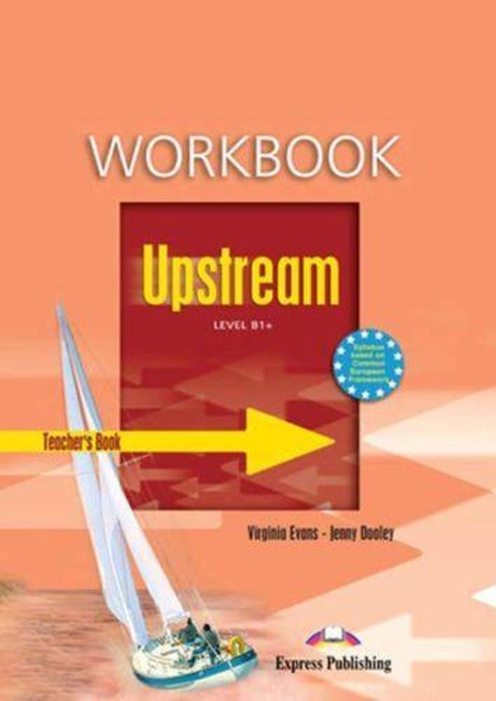 Upstream Intermediate B1+  Workbook. (Teacher&#39;s - overprinted). Книга для учителя к рабочей тетради